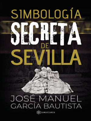 cover image of SIMBOLOGÍA SECRETA EN SEVILLA
